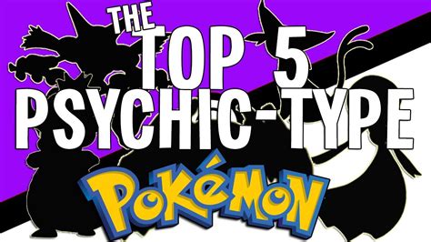 Pokémon Top 5 The Top 5 Psychic Type Pokémon Youtube