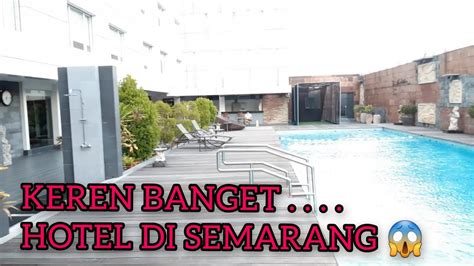 Review Hotel Terbaik Di Semarang Gumaya Tower Hotel Semarang Youtube
