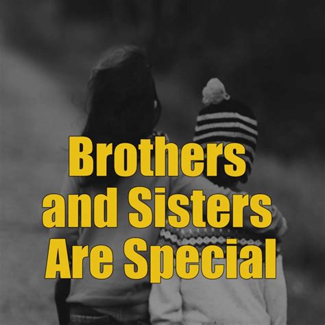 Brothers And Sisters Are Special Brothers And Sisters Are Special