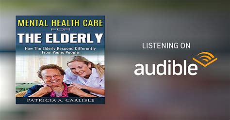 Mental Health Care For The Elderly By Patricia A Carlisle Audiobook