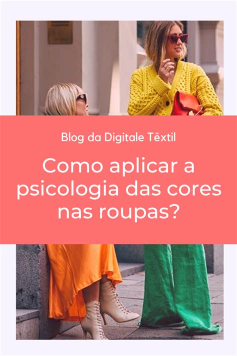 Como Aplicar A Psicologia Das Cores Nas Roupas As Tend Ncias De