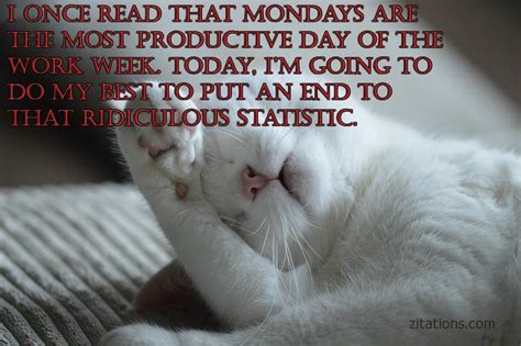 Funny quotations about work and the workplace. Funny Monday Morning Quotes - To Cure The Monday Blues ...