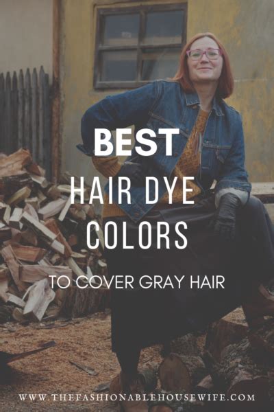 Best Hair Dye Colors To Cover Gray Hair The Fashionable