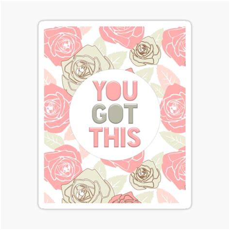 You Got This Sticker For Sale By Anabellstar Redbubble