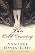 Amazon.com: This Cold Country: A Novel eBook : Davis-Goff, Annabel ...