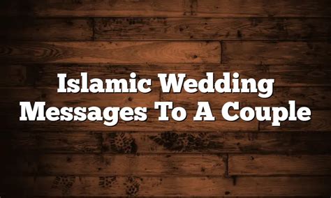 Islamic Wedding Messages To A Couple Quotesprojectcom