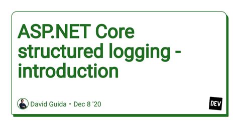 ASP NET Core Structured Logging Introduction DEV Community