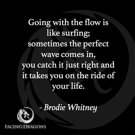 Go With The Flow And Catch Some Waves Old Quotes Inspirational