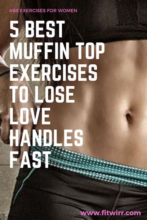 5 best muffin top exercises to get rid of the love handles love handles top exercises muffin