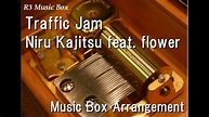 Traffic Jam/Niru Kajitsu feat. flower [Music Box] - YouTube