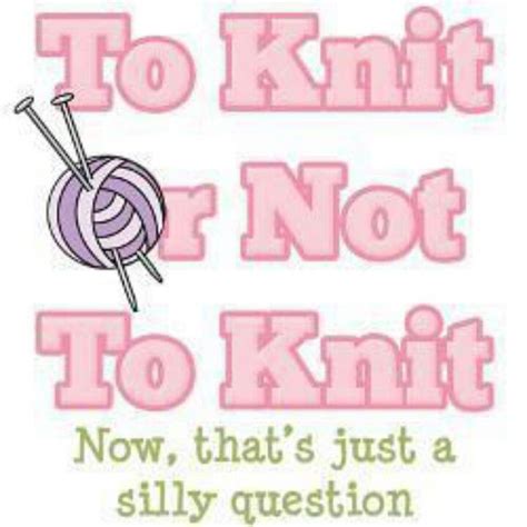 Knitting Quotes And Sayings By Quotesgram Knitting Quotes Knitting Quotes Funny Knitting