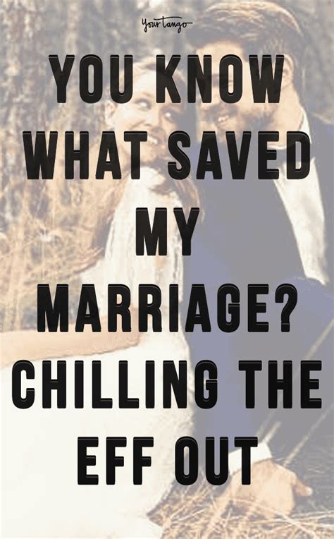 How I Saved My Marriage I Learned To Relax Save My Marriage