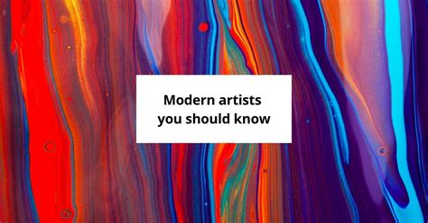 13 Modern Artists You Should Know Displate Blog