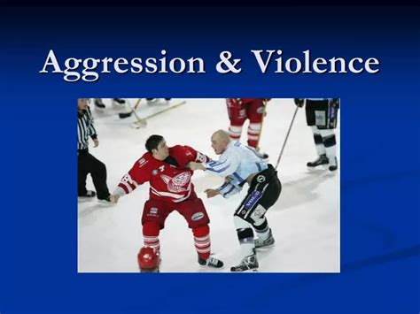 Ppt Aggression And Violence Powerpoint Presentation Free Download Id