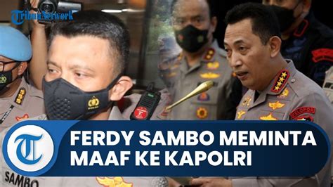 Ferdy Sambo Minta Maaf Ke Kapolri Dan Sejawat Siap Bertanggung Jawab