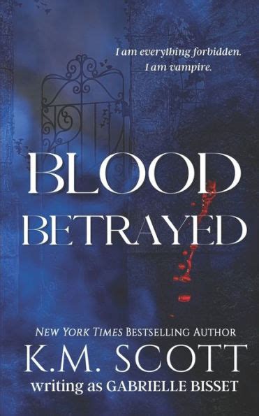 Blood Betrayed By Gabrielle Bisset Km Scott Paperback Barnes And Noble®
