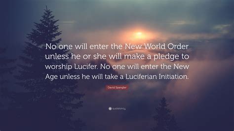 David Spangler Quote No One Will Enter The New World Order Unless He