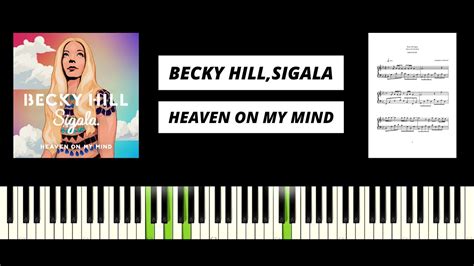 Becky Hill And Sigala Heaven On My Mind Piano Tutorial And Cover Youtube