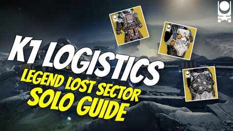 Low Level K1 Logistics Legend Lost Sector Solo Guide New Exotics