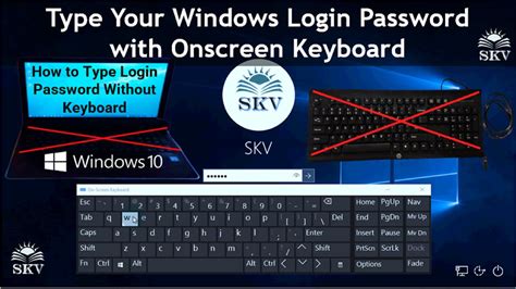 How To Open Onscreen Keyboard In Windows 10 Login Screenhow To Type