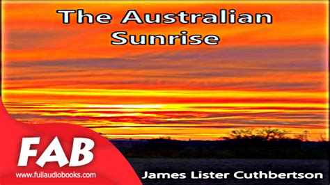 The Australian Sunrise Full Audiobook By James Lister Cuthbertson By