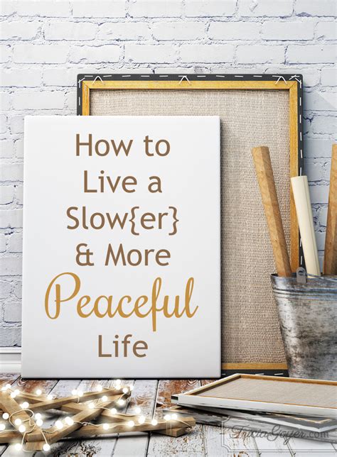 How To Live A Slow Er And More Peaceful Life Tricia Goyer