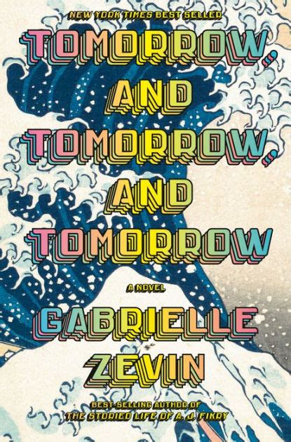 Tomorrow And Tomorrow And Tomorrow By Gabrielle Zevin Hardcover Barnes And Noble®