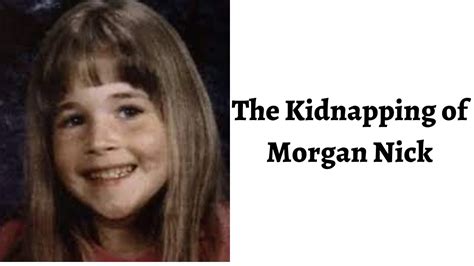 Kidnapped While Playing With Friends True Crime Story Of Morgan Nick