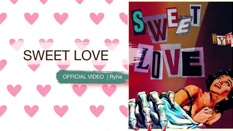 Sweet Love Official Video Youtube
