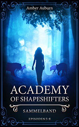 Academy Of Shapeshifters Sammelband 2 By Amber Auburn Goodreads