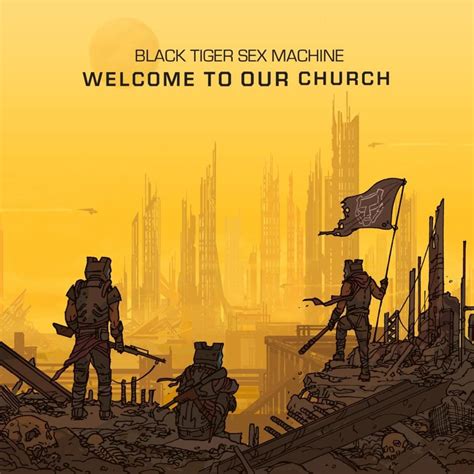 Black Tiger Sex Machine Welcome To Our Church Lyrics And Tracklist