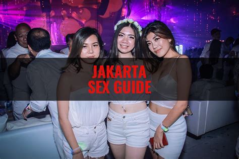 Jakarta Sex Guide 10 Places To Find Girls For Sex In Jakarta