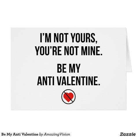 be my anti valentine holiday card funny valentines day quotes valentines quotes