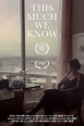 This Much We Know (película 2022) - Tráiler. resumen, reparto y dónde ...