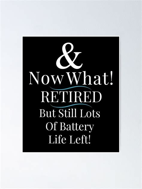 Retirement Quote Artwork Great For Motivational Retiring Ts Poster