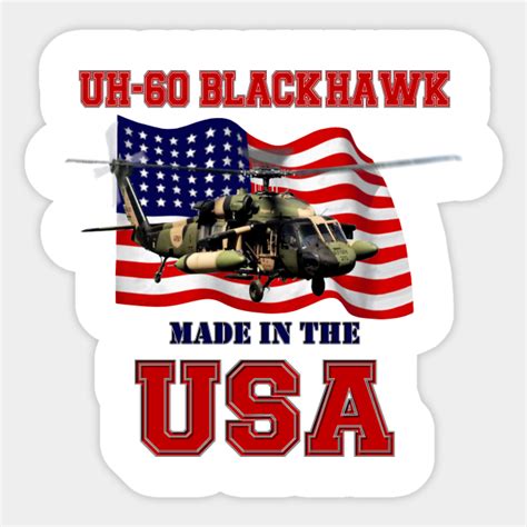Uh 60 Black Hawk Made In The Usa Uh 60 Black Hawk Sticker Teepublic