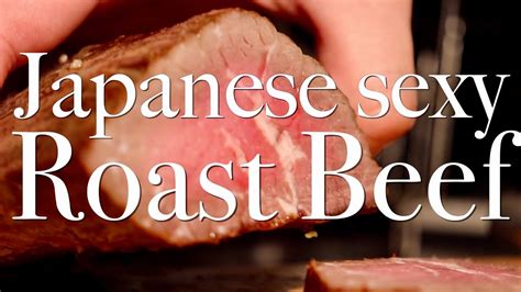 Japanese Sexy Roast Beefhow To Make Youtube