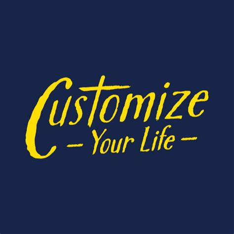 Customize Your Life Youtube