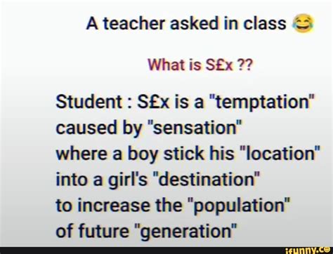 A Teacher Asked In Class What Is Sex Student Sex Is A Temptation
