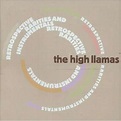 The High Llamas: Retrospective, Rarities and Instrumentals Album Review ...