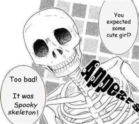 It Was A Skeleton Skeletons Know Your Meme