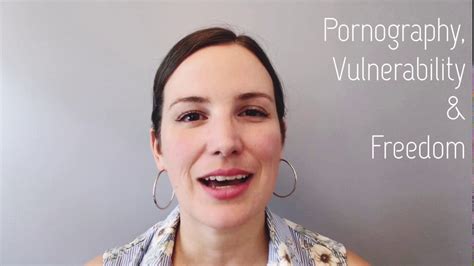 pornography vulnerability and freedom youtube