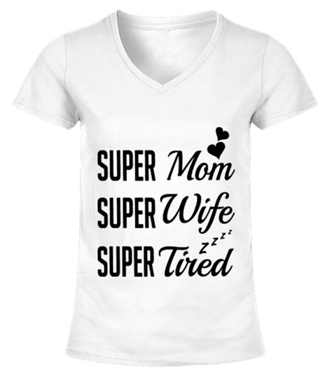 Super Mom Super Wife Super Tired Mo 231 T Shirt Teezily