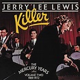 Killer: The Mercury Years Vol. Two (1969-1972) by Jerry Lee Lewis on ...