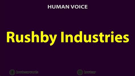 How To Pronounce Rushby Industries Youtube