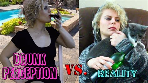 Your Drunk Perception Vs Reality Youtube