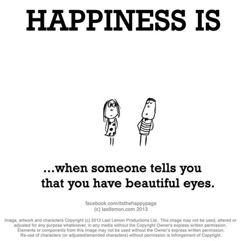 When Someone Tells You That You Have Beautiful Eyes Happy Moments