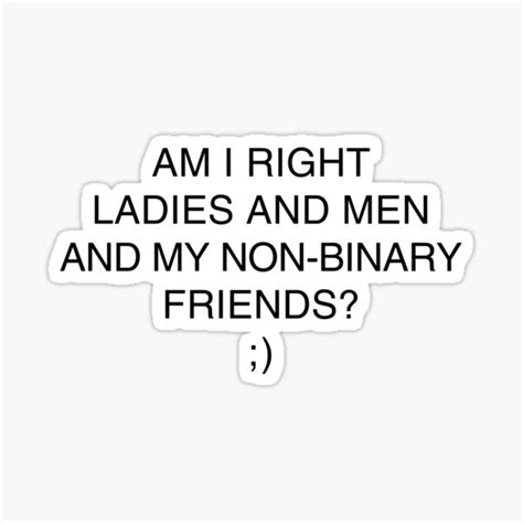 Am I Right Ladies And Men And My Non Binary Friends Jenna Marbles
