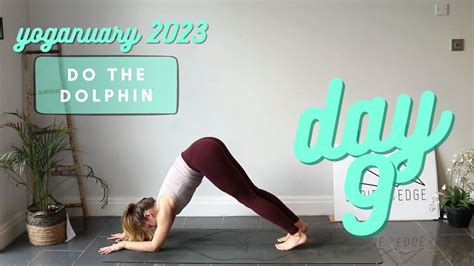 Day Of Days Of Yoga Yoganuary Do The Dolphin Minutes