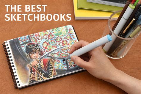 The Best Sketchbooks For Every Medium Best Sketchbook Sketch Book